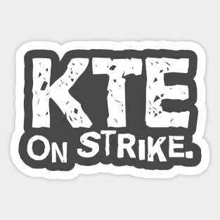 KTE On Strike Sticker